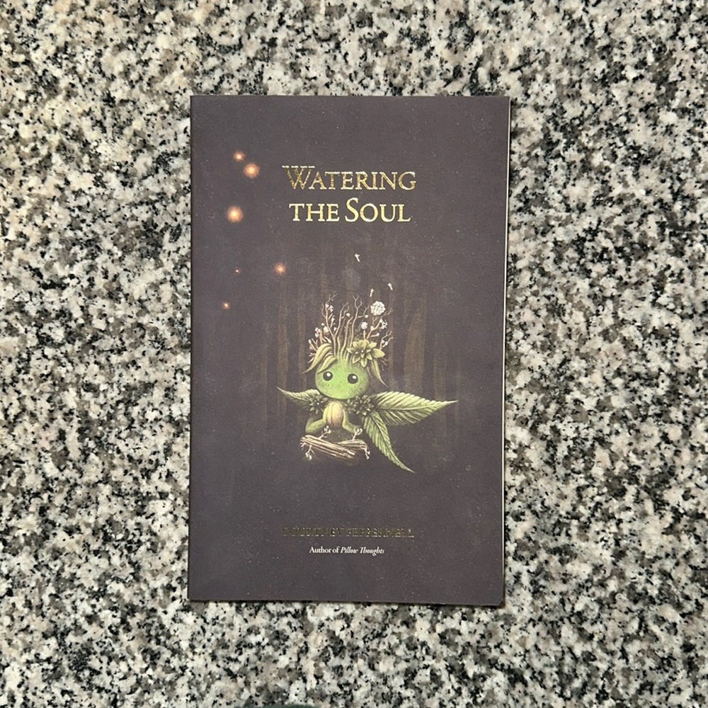 Watering the Soul by Courtney Peppernell
Author of Pillow Thoughts